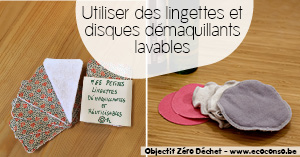 Astuce zéro déchet : utiliser des lingettes et disques démquillants lavables Astuce zéro déchet : utiliser des lingettes et disques démquillants lavables