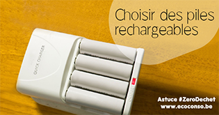 Acheter des piles rechargeables : un geste zéro déchet Les piles rechargeables évitent beaucoup de déchets dangereux